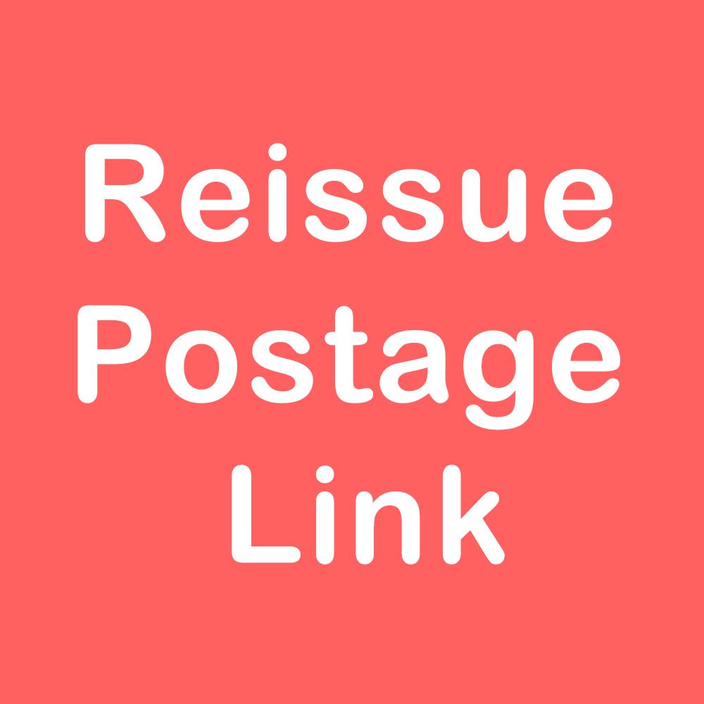 Reissue postage link(Please note the product name and reissue size